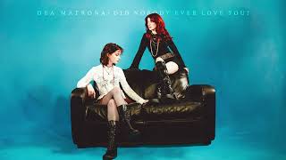 Dea Matrona - Did Nobody Ever Love You? (Official Audio)