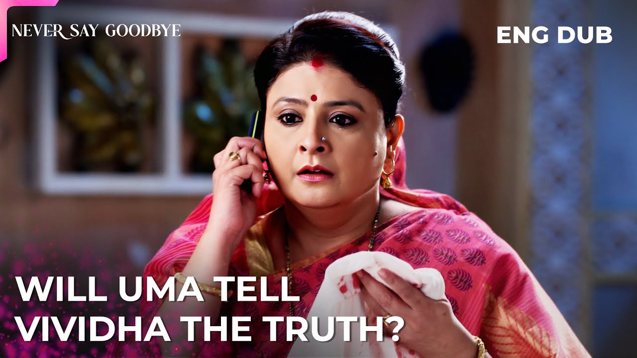 That Bloody Piece Of Cloth | Never Say Goodbye | Indian Drama | Dubbed in English 