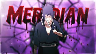 Meridian - Sasuke Uchiha [Edit/AMV] Quick!