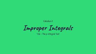 Improper Integrals - Calculus 2 (7.8c)