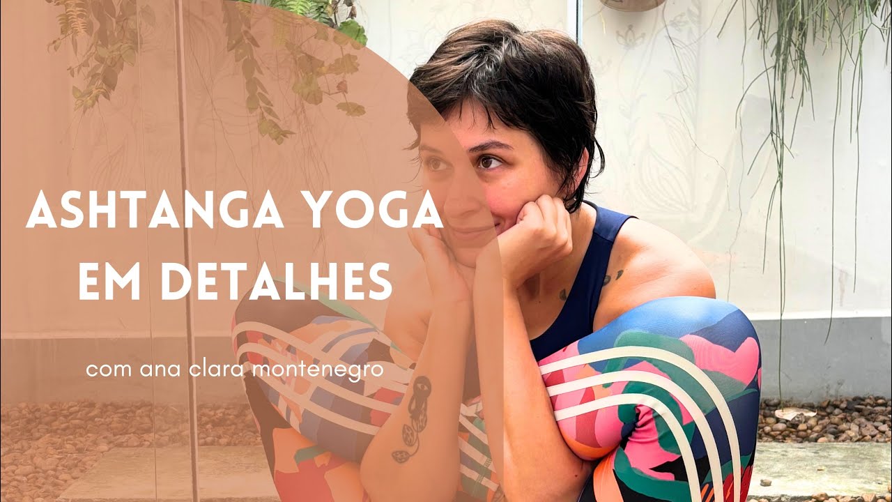 O que é Ashtanga Yoga? Tudo sobre a prática e filosofia.