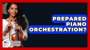 Prepared Piano Orchestration? - Classical Serenade