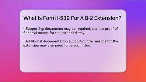 What Is Form I-539 For A B-2 Extension? - US Citizenship Immigration Guide