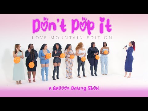 🎈Ep16: Don't Pop It: Love Mountain Edition (A Balloon Dating Show)