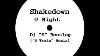 Shakedown - At Night (Dj ''S'' ''D Train'' Remix)