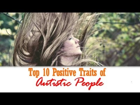 Top 10 Positive Traits of Autistic People