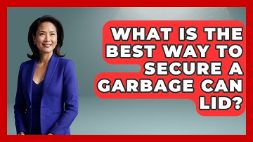 What Is The Best Way To Secure A Garbage Can Lid? - Insects and Invaders