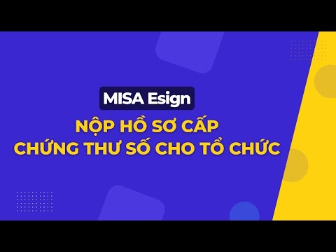 [MISA eSign] Hướng dẫn nộp hồ sơ cấp CTS cho tổ chức