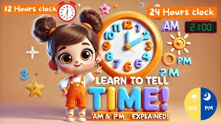 Learn to Tell Time! ⏰ AM & PM | 12-Hour vs 24-Hour Clock Explained for Kids