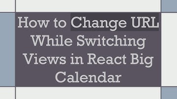 How to Change URL While Switching Views in React Big Calendar