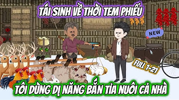 Tái Sinh Về Thời Tem Phiếu Tôi Dùng Dị Năng Bắn Tỉa Nuôi Cả Nhà | Full 1-21 | Haru vietsub