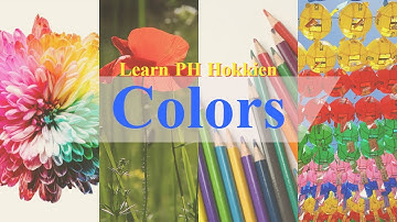Learn Philippine Hokkien (Fookien) Ep. 9 Colors