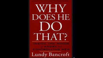 Why Does He Do That? Inside the Minds of Angry and Controlling Men by Lundy Bancroft: Book Review