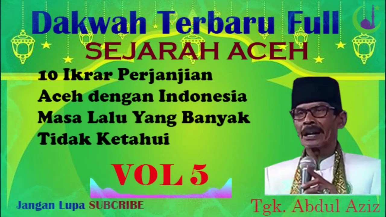 DAKWAH ACEH TERBARU TGK ABDUL AZIS   PERJANJIAN INDONESIA KE ACEH  FULL