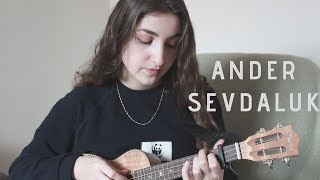 Ander Sevdaluk Ukulele Cover