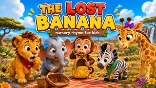 🎵 THE LOST BANANA 🍌 | Fun Safari Adventure Song for Kids | Nursery Rhyme with Cute Animals 🦁🐘🐵🦓🦒