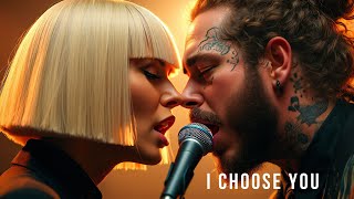Post Malone Ft Sia  I Choose You   