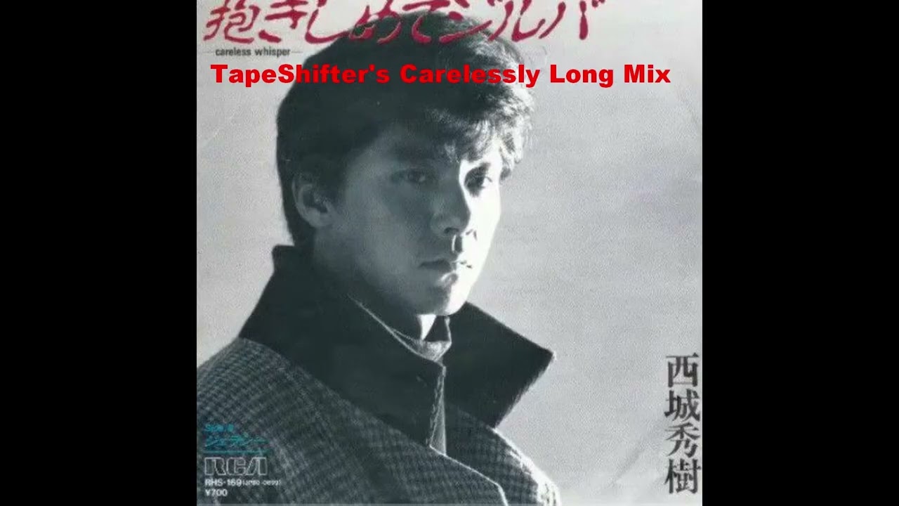 Hideki Saijo - Careless Whisper (TapeShifter's Carelessly Long Mix) [Dakishimete Jitterbug]