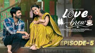 Love Brew | Episode - 5 | Pravallika Damerla | Adarsh | Romantic Web Series | Infinitum Media