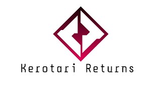 Kerotari Returns!