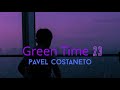 Pavel costaneto  green time 23