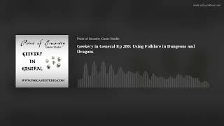 Geekery in General Ep 280: Using Folklore in Dungeons and Dragons