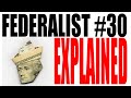 Understanding Federalist No. 30 and Hamilton's Taxation Views