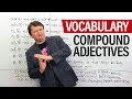 Advanced English Vocabulary: Compound Adjectives