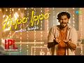 Appo Ippo - Audio | Indian Penal Law (IPL) | TTF Vasan | Kishore | Abhirami | Ashwin Vinayagamoorthy