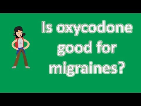Is oxycodone good for migraines ? | Top Health FAQ Channel