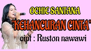 Kehancuran Cinta cover : Ochie Santana 