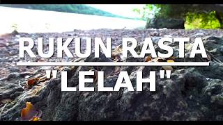 RUKUN RASTA - LELAH [ ]