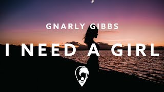 Gnarly Gibbs - I Need My Girl chords