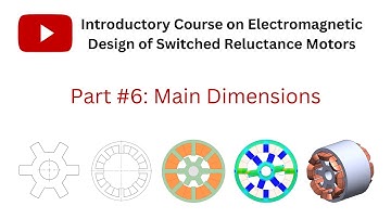 Calculation of main dimensions of the switched reluctance motor (Part 6)
