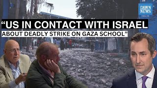 US in Contact with Israel about Attack on UNRWA School in Gaza: State Dept | DAWN News English