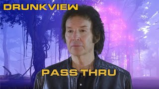 Drunkview: Pass Thru