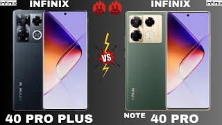 INFINIX NOTE 40 PRO VS INFINIX NOTE 40 PRO PLUS. HEAD TO HEAD COMPARISON.