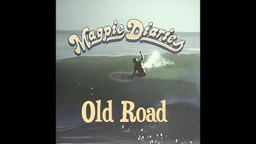 Magpie Diaries - Old Road