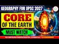 GEOGRAPHY FOR UPSC CSE | TOPIC- CORE OF THE EARTH | MUST WATCH | DEOGHAR IAS ACADEMY | UPSC CSE |