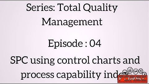Statistical Process Control and Process capability Index