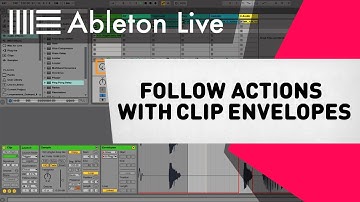 Ableton Live Tutorial - Follow Actions with Clip Envelopes