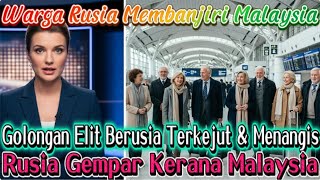 “Malaysia menjadi destinasi yang mengejutkan golongan elit Rusia ”