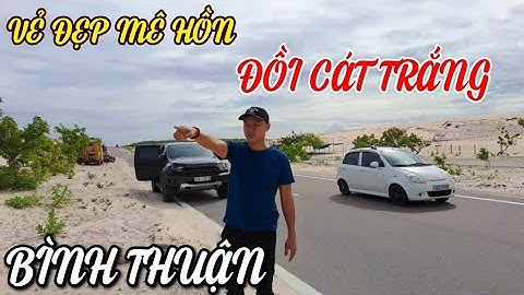 ĐẸP MÊ HỒN KHU DU LỊCH NỔI TIẾNG ĐỒI CÁT BÀU TRẮNG BÌNH THUẬN