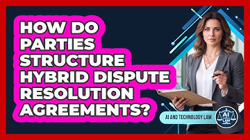 How Do Parties Structure Hybrid Dispute Resolution Agreements?