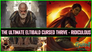 Gwent | The Ultimate Eltibald Cursed Thrive | Powered by Syanna & Renew!