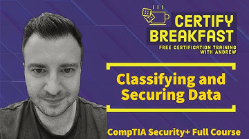 CompTIA Security+ Full Course: Classifying and Securing Data
