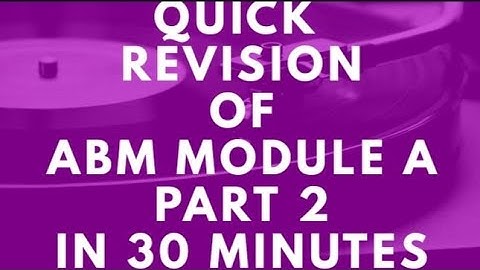 ABM MODULE A QUICK REVISION (PART 2 of 2)