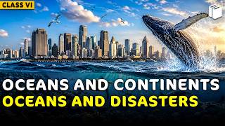 Oceans and Disasters | Chapter 2 | Class 6 | PuStack