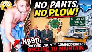 NO PANTS, NO PLOW!🩲Oxford County Commissioners Decline to Maintain Hutchinson Pond Road Albany Maine