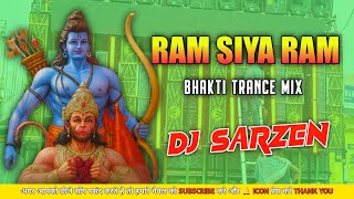 #djsarzen Ram Siya Ram | Bhakti Trance Mix | Dj Sarzen  